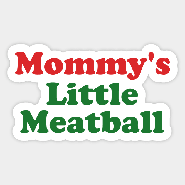 Mommy's Little Meatball Italian Ironic Funny Meme Unisex Y2K Tee Shirt, Funny Slogan Shirt, 00s Clothing, Vintage Graphic Tee, Iconic Sticker by Hamza Froug